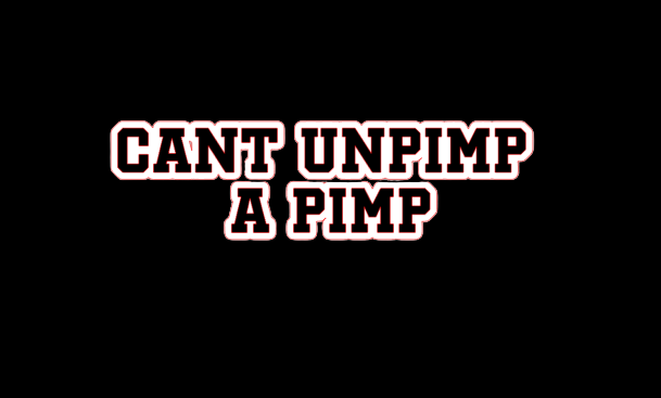 can’t unpimp