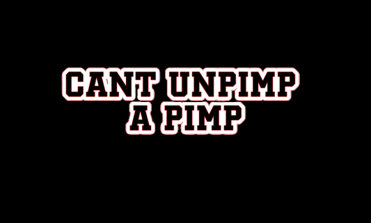 can’t unpimp